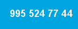 995 524 77 44 995 524 77 44
